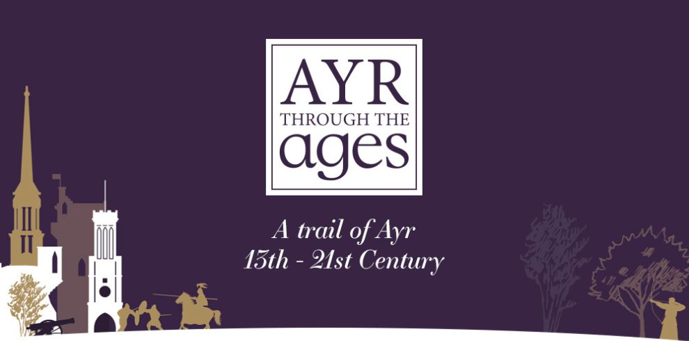 Ayr through the ages a trail of ayr 15th - 21st century