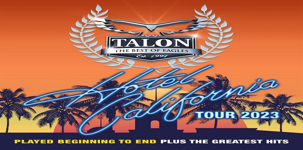 An image that says talon - The Best of The Eagles: Hotel California Tour 2023
