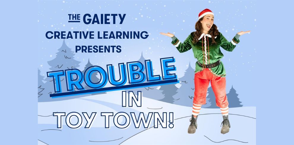 The Gaiety Creative Learning presents Trouble in Toytown!