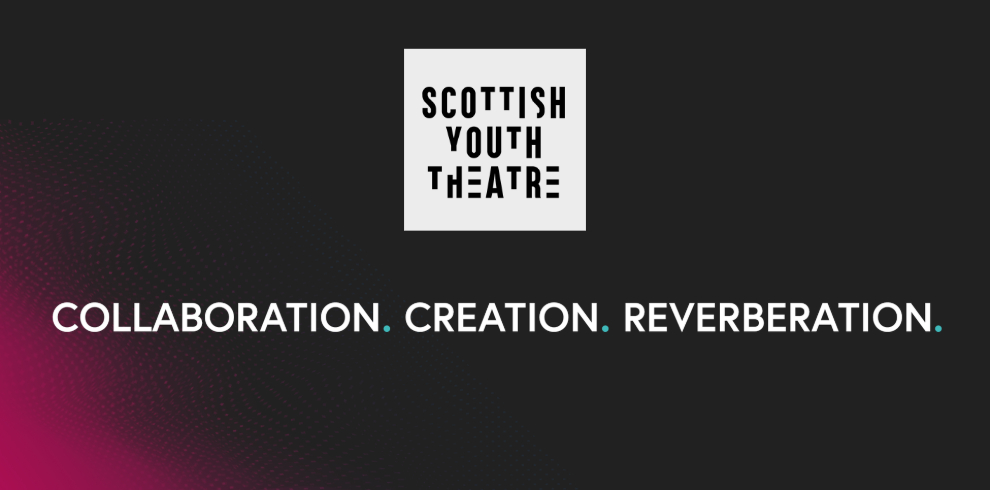 A graphic of text that says "Scottish Youth Theatre Collaboration. Creation. Reverberation."