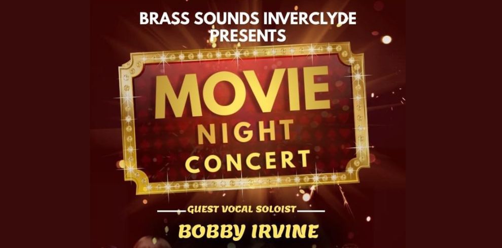 Image of a movie ticket with the text that reads 'Brass Sound Inverclyde Presents Movie Night Concert, with guest vocal soloist Bobby Irvine'.
