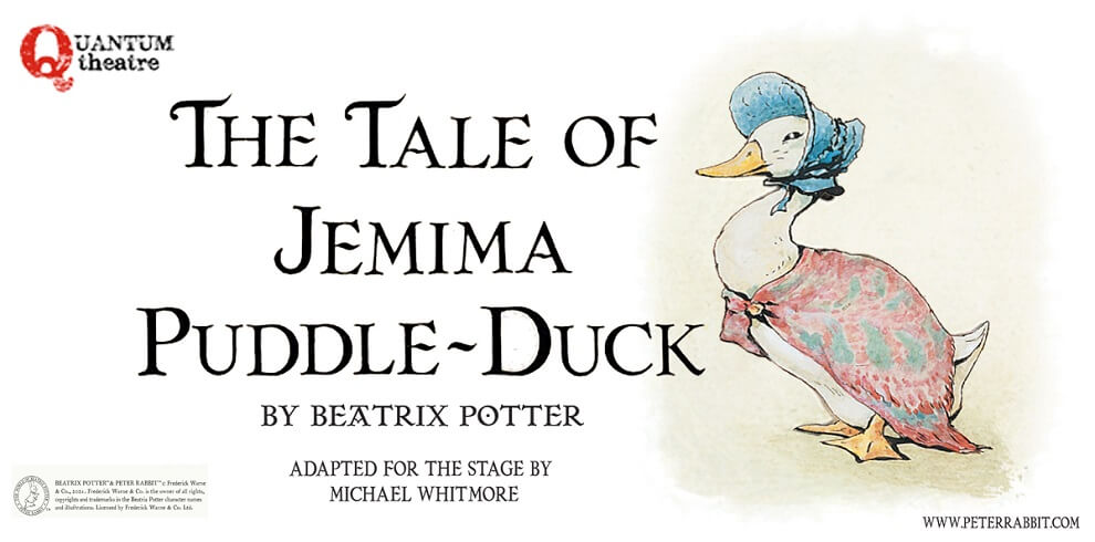 The image features an illustration of Jemima Puddle-Duck, a character from Beatrix Potter's children's books. She is depicted on a white background. Above the illustration is the title, "The Tale of Jemima Puddleduck," followed by the text, "by Beatrix Potter, adapted for the stage by Michael Whitmore.