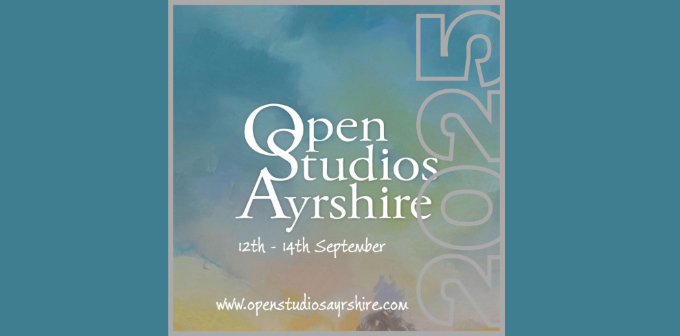 Open Studios ayrshire 12th - 14th September 2025. openstudiosayrshire.com/