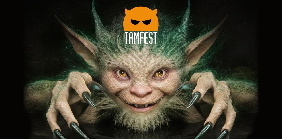 Tamfest logo sitting above a scary green furred goblin creature with outstretched hands.