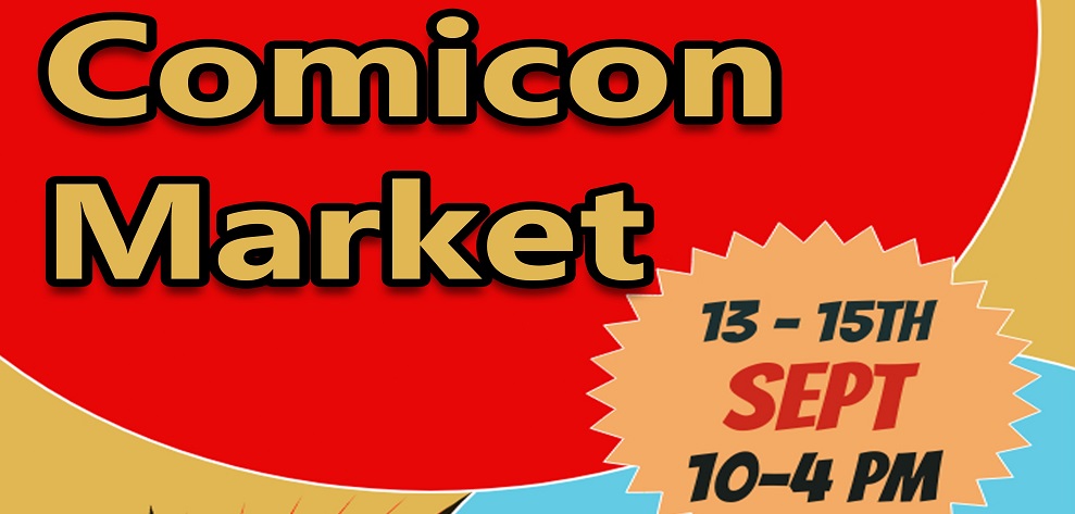 The text says Comicon Market from 13-15 September, 10-4pm.