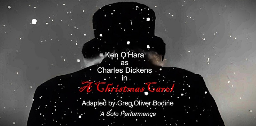 The back of Ebenezer Scrooge, wearing a dark coat and top hat, as snowflakes gently fall around him. Text overlay reads, "Ken O'Hara as Charles Dickens in A Christmas Carol, adapted by Greg Oliver Bodine - A Solo Performance.