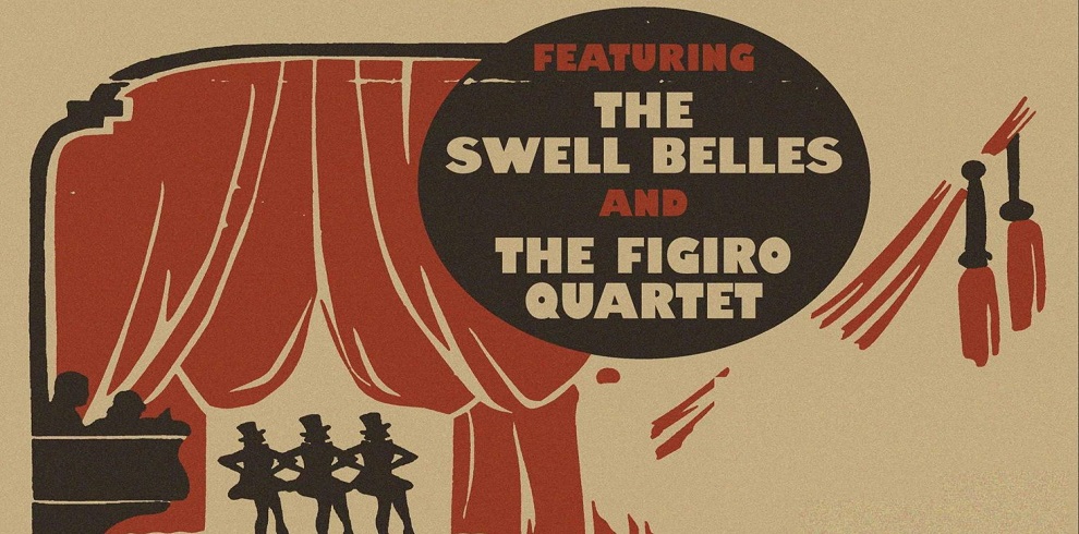 Image with the text 'The Swell Belles and Figiro Quartet' featuring a silhouette of three dancers on stage wearing top hats, captured in mid-dance.