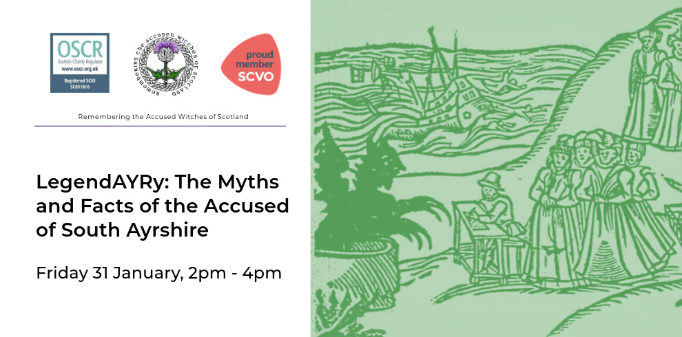 An infographic with text that says 'LegendAYRy: The Myths and Facts of the Accused of South Ayrshire. Friday 31st January, 2pm-4pm. Remembering the Accused Witches of Scotland'.