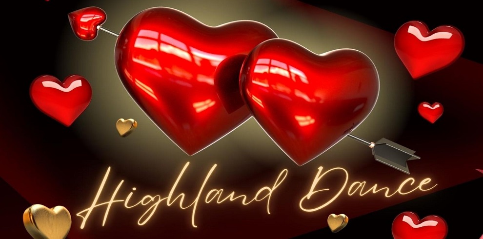 Promotional image that depicts love with red love hearts and the text that says 'Highland Dance'.