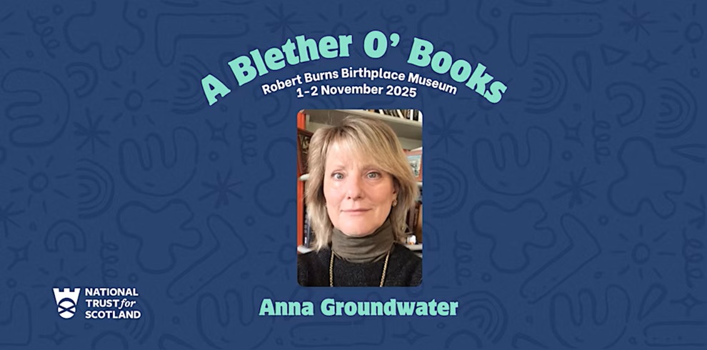 Promotional poster for "A Blether O’ Books" event at the Robert Burns Birthplace Museum, taking place on 1–2 November 2025. The poster features a headshot of a woman with blonde hair, identified as Anna Groundwater. The background has whimsical blue illustrations, and the National Trust for Scotland logo is displayed in the bottom left corner.