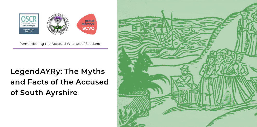 A promotional graphic for an event titled 'LegendAYRy: The Myths and Facts of the Accused of South Ayrshire'. The image features historic-style green artwork showing a devil-like figure, a scribe, and a line of accused individuals, with a stormy sea and ships in the background. Logos for OSCR, Remembering the Accused Witches of Scotland, and SCVO are displayed at the top.