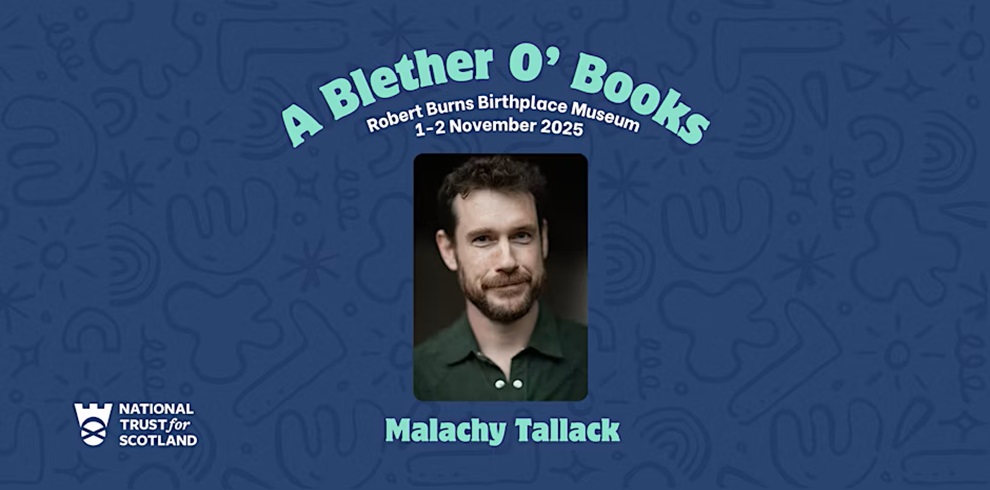 Alt text: Promotional poster for "A Blether O’ Books" event at the Robert Burns Birthplace Museum, scheduled for 1–2 November 2025. The poster features a headshot of a man with short brown hair and a beard, identified as Malachy Tallack. The background is blue with abstract, playful illustrations, and the National Trust for Scotland logo is displayed in the bottom left corner.