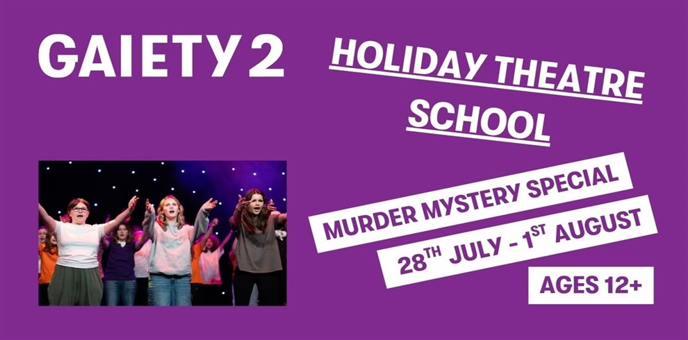 Promotional poster for "GAIETY 2 THEATRE MINIS SUMMER WORKSHOP" on a purple background. The theme for this session is "Murder ystery Special," scheduled for "Monday 28th July – Friday 1st August." The workshop is for children aged 12+. On the left side, there is a photo of young children wearing orange t-shirts on stage, actively participating with arms raised during a theatre activity.