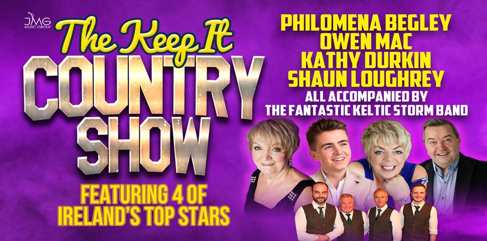 A promotional poster for 'The Keep It Country Show' featuring four of Ireland's top stars: Philomena Begley, Owen Mac, Kathy Durkin, and Shaun Loughrey. The text also mentions that they are all accompanied by The Fantastic Keltic Storm Band. The right side of the poster shows blurred faces of the mentioned artists.