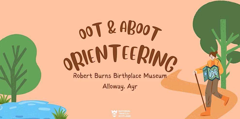Illustrated promotional poster for an orienteering event titled "Oot & Aboot Orienteering" at the Robert Burns Birthplace Museum in Alloway, Ayr. The text is written in a playful, handwritten-style font. The background features stylized trees, a path, and a small blue pond. On the right, an illustrated person holding a map and walking stick is shown walking along the path. At the bottom is the National Trust for Scotland logo.