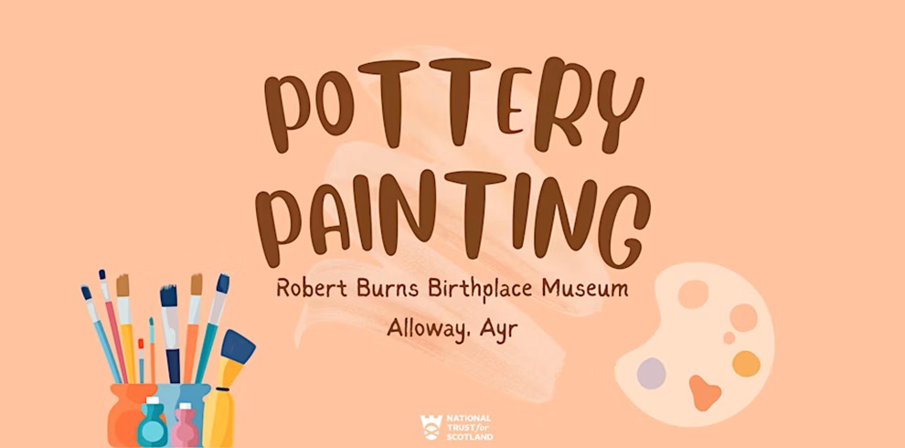 Illustrated promotional poster for an event titled "Pottery Painting" at the Robert Burns Birthplace Museum in Alloway, Ayr. The design features playful, rounded text with an art theme background including colourful paintbrushes and a paint palette.