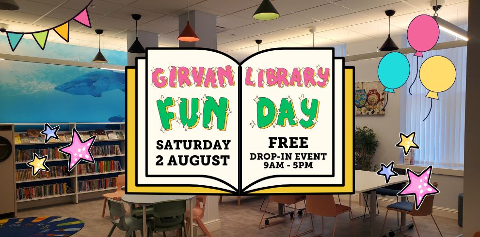 A bright and cheerful promotional image for Girvan Library Fun Day. The background shows a colorful children's area inside the library, with bookshelves, tables, and chairs. A large open book graphic in the center displays event details: 'Girvan Library Fun Day, Saturday 2 August, Free Drop-in Event, 9am - 5pm.' The design is decorated with playful elements like balloons, bunting, stars, and cartoon-style illustrations, creating a fun, family-friendly atmosphere.