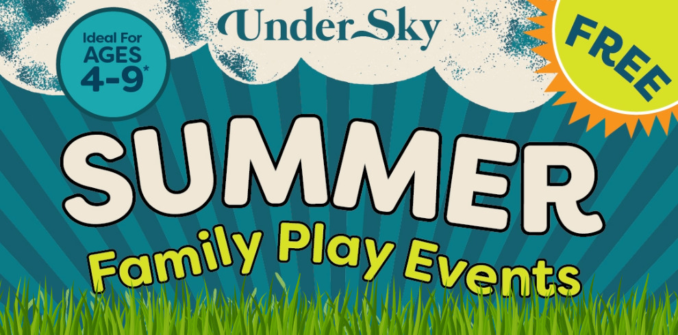 UnderSky Summer Family Play Events