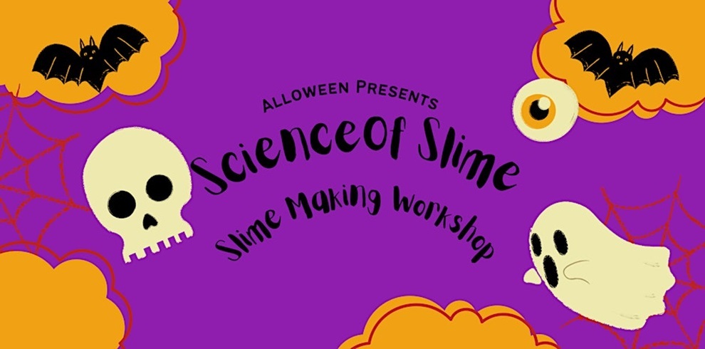 Halloween-themed poster with a purple background decorated with orange cloud-like shapes, black bats, red spider webs, a skull, a ghost, and a single eyeball. The text in the center reads: “ALLOWEEN PRESENTS Science of Slime – Slime Making Workshop.