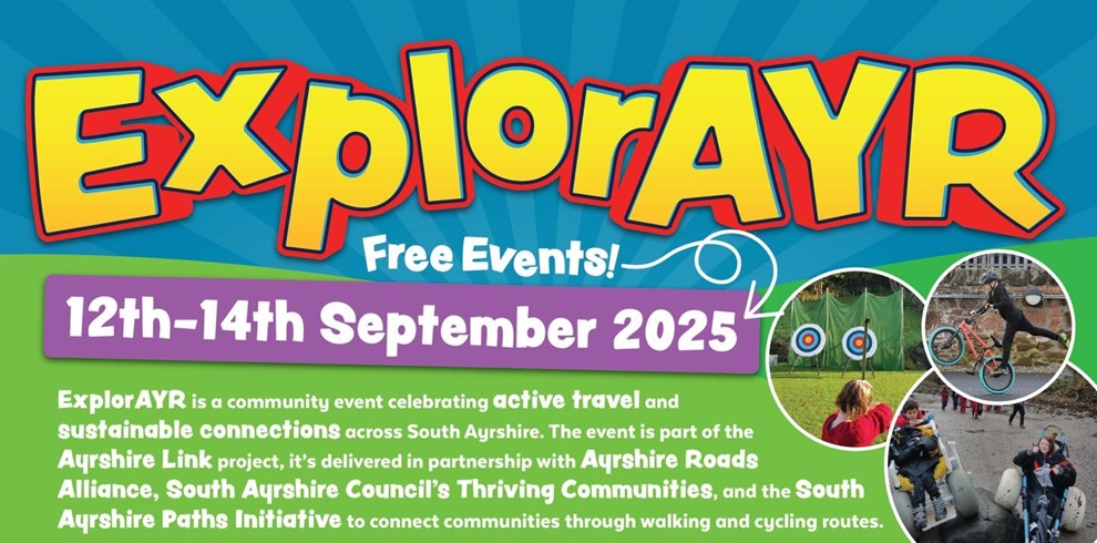 Promotional poster for 'ExplorAYR' free events taking place 12th–14th September 2025. The poster features bold colorful text with photos of outdoor activities including archery, cycling, and soapbox racing. The event celebrates active travel and sustainable connections across South Ayrshire, supported by Ayrshire Roads Alliance, South Ayrshire Council’s Thriving Communities, and the South Ayrshire Paths Initiative.