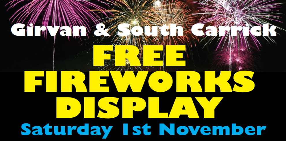 Poster for the Girvan & South Carrick Free Fireworks Display, showing colourful fireworks bursting in the night sky. Bold text reads: ‘Girvan & South Carrick Free Fireworks Display, Saturday 1st November