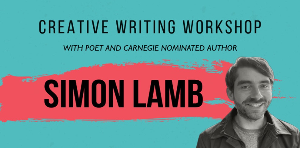 Promotional poster for a Creative Writing Workshop featuring poet and Carnegie-nominated author Simon Lamb. The design has a turquoise background with a red paint-stroke banner displaying the name 'Simon Lamb' in bold black letters. A grayscale photo of Simon Lamb, smiling and wearing a jacket, appears on the right side.