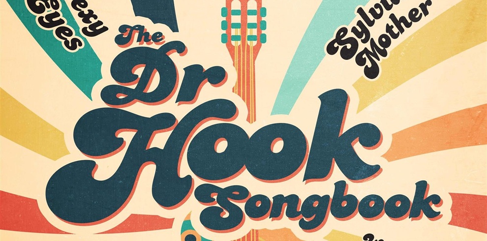 Retro-style poster with bold, curved text reading “The Dr Hook Songbook” in dark blue with orange outlines. Behind the text are colorful sunburst rays in shades of yellow, teal, orange, and red, radiating from a stylized guitar neck at the top center. Additional smaller text includes song titles like “Sexy Eyes” and “Sylvia’s Mother” arranged diagonally across the rays.