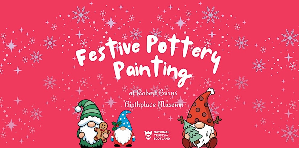 Bright festive poster with a pink background decorated with white snowflakes. Large playful white text reads “Festive Pottery Painting” with smaller text below saying “at Robert Burns Birthplace Museum.” At the bottom, three cartoon gnomes are illustrated: one in a green hat holding a gingerbread man, one in a blue hat with holly, and one in a red polka-dot hat holding a Christmas tree. The National Trust for Scotland logo appears near the bottom center.