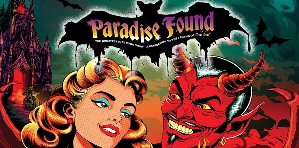Colorful rock show poster with a gothic cathedral on the left, bats flying in the background, and a large red devil with horns and a mischievous grin on the right. The title ‘Paradise Found’ appears at the top in bold, stylized letters with the tagline ‘The Greatest Hits Rock Show – A Dedication to the Legend of Meat Loaf.’ The design features vivid reds, greens, and purples with a dramatic, fantasy-inspired theme.