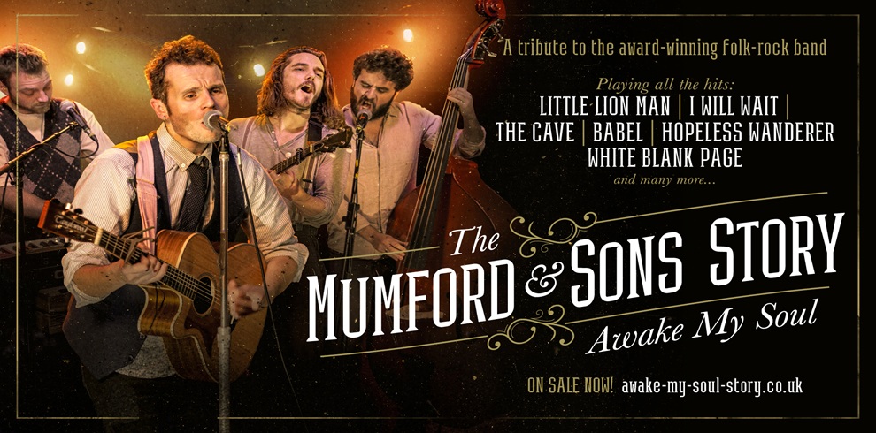 A promotional poster for a tribute show to the award-winning folk-rock band Mumford & Sons. The image features a group of musicians performing on stage with warm, golden lighting. One musician in the foreground is playing an acoustic guitar and singing into a microphone, while others in the background play instruments including a banjo and an upright bass. The text on the right side reads: “A tribute to the award-winning Folk-rock band. Playing all the hits: Little Lion Man | I Will Wait | The Cave | Babel | Hopeless Wanderer | White Blank Page and many more… The Mumford & Sons Story – Awake My Soul. ON SALE NOW! awake-my-soul-story.co.uk