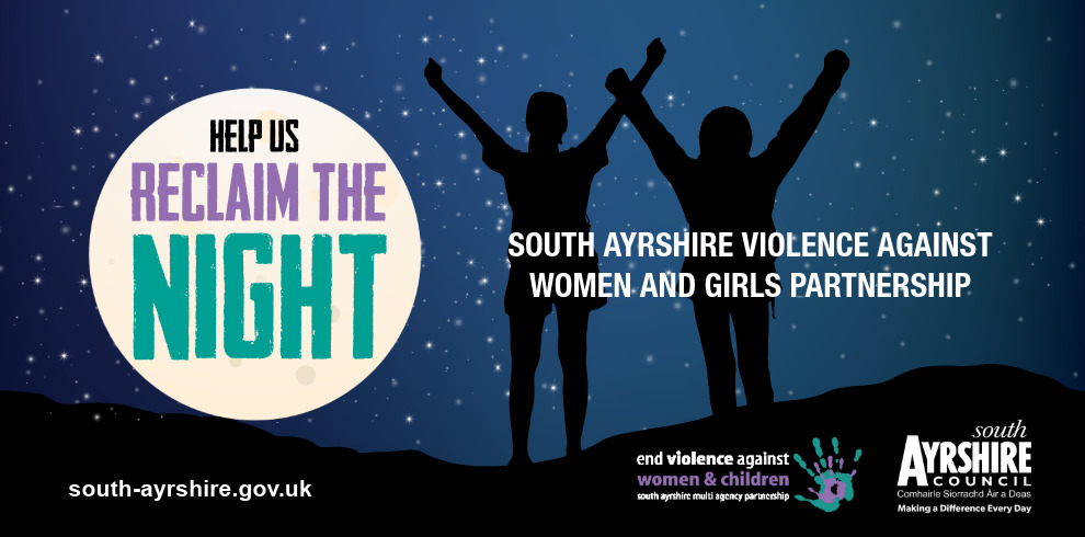 Help us Reclaim the Night. Sputh Ayrshire Violence Against Women and Girls partnership