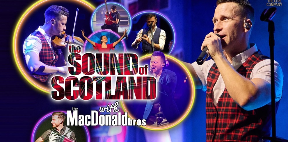 Promotional poster for "The Sound of Scotland with the MacDonald Bros." featuring vibrant stage lighting and performers in traditional Scottish attire. Central text in bold, colorful fonts is surrounded by circular frames showing musicians playing accordion, violin, and flute, as well as singers and dancers celebrating Scottish music and heritage.