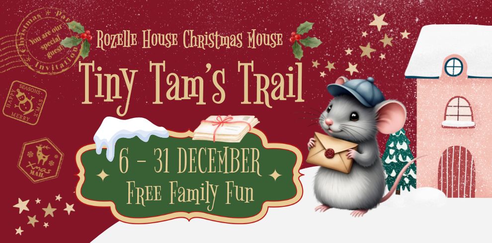 A promotional graphic for 'Tiny Tam's Trail' at Rozelle House, featuring a cartoon Christmas mouse in a blue cap holding a sealed envelope. The background is red with snowflakes, stars, holly, and Christmas-themed stamps. Text highlights the event dates (6–31 December), the title 'Rozelle House Christmas Mouse,' and the phrase 'Free Family Fun.' A snow-covered house appears beside the mouse, evoking a cheerful holiday atmosphere.
