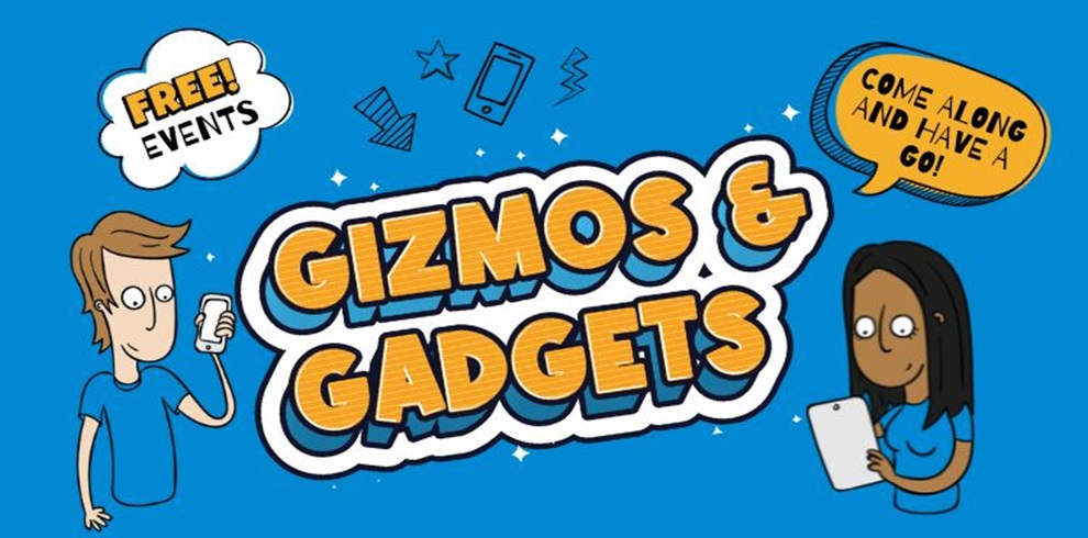 A bright blue graphic featuring the bold title “Gizmos & Gadgets” in large yellow bubble-style lettering at the centre. On the left side, a cartoon-style character holds a phone, next to a speech bubble that reads “FREE! EVENTS”. On the right side, another cartoon-style character holds a tablet, with a speech bubble above that says “COME ALONG AND HAVE A GO!”. Small icons of a phone and lightning bolts appear above the main title.