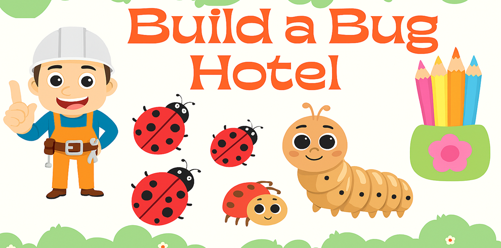 A bright, playful illustration featuring the text “Build a Bug Hotel” in large orange decorative letters at the top. On the left, a cartoon construction character wearing a hard hat and orange overalls is shown raising one finger. In the center are four red and black ladybirds arranged in different positions, and to the right of them is a smiling cartoon caterpillar with light brown segmented body and large eyes. On the far right is a green pouch decorated with a pink flower, holding several colourful pencils. The top and bottom edges of the image are bordered with green leafy shapes dotted with small white flowers.