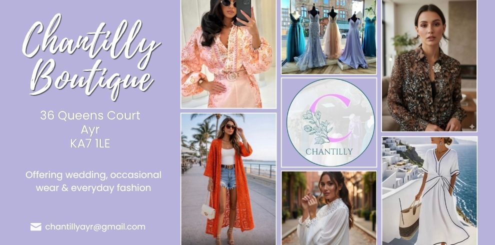 Chantilly Boutique fashion banner showcasing wedding wear, prom dresses, occasion wear and everyday fashion, featuring styled outfits and the Chantilly Boutique branding with address in Ayr, Scotland.