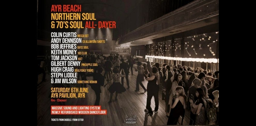 Promotional image for an Ayr Beach Northern Soul & 70s Soul all‑day event at Ayr Pavilion, Ayr. The image shows a sepia‑toned photograph of a large crowd dancing inside a venue with a wooden dancefloor and string lights. Bold text lists DJs and performers, including Colin Curtis, Andy Dennison, Bob Jeffries, Keith Money, Tom Jackson, Gilbert Denny, Hugh Craig, Steph Liddle and Jim Wilson, with the date Saturday 6th June and event details on the left side.