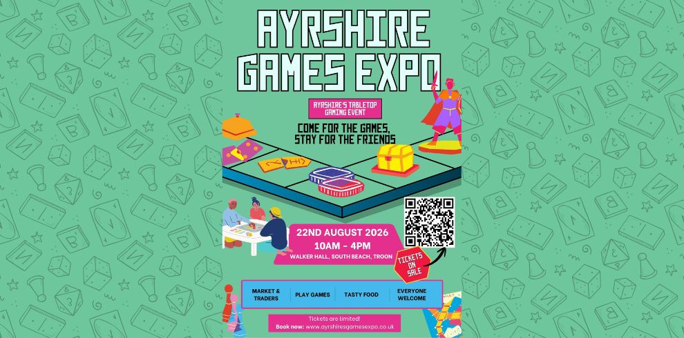 Promotional image for the “Ayrshire Games Expo” on a green patterned background with illustrated dice, cards, and game icons. Large title text at the top reads “AYRSHIRE GAMES EXPO,” with a subtitle banner saying “Ayrshire’s Tabletop Gaming Event” and the slogan “Come for the games, stay for the friends.” The central illustration shows an isometric board game scene with cards, tokens, a gift box, and a character holding a flag, alongside people seated at a table playing a game. Event details near the bottom read “22nd August 2026, 10AM–4PM, Walker Hall, South Beach, Troon.” A QR code appears to the right with a “Tickets on sale” tag. Additional boxes list features: “Market & Traders,” “Play Games,” “Tasty Food,” and “Everyone Welcome.” A footer notes that tickets are limited and includes the website ayrshiregamesexpo.co.uk.