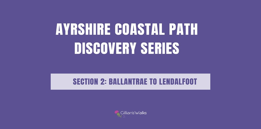 Purple promotional graphic with white and pale-lilac text reading ‘Ayrshire Coastal Path Discovery Series’. Below, a highlighted bar reads ‘Section 2: Ballantrae to Lendalfoot’. A small Gillian’s Walks logo appears near the bottom centre.