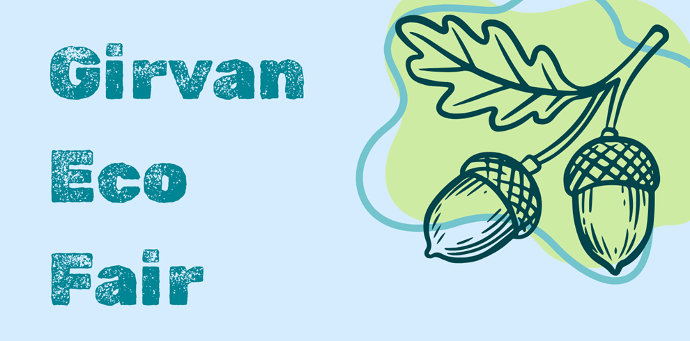 A light‑blue poster reading “Girvan Eco Fair” in textured teal lettering on the left. On the right is an illustrated oak leaf with two acorns in dark green, set against a soft green abstract shape, giving an eco‑friendly, nature‑themed feel.
