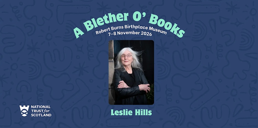 Promotional poster for A Blether O’ Books featuring a portrait of author Leslie Hills standing with her arms crossed, wearing dark clothing and glasses, with long grey hair. Text reads: “A Blether O’ Books, Robert Burns Birthplace Museum, 7–8 November 2026,” with “Leslie Hills” beneath the image. The National Trust for Scotland logo appears in the bottom left, set against a blue illustrated background.