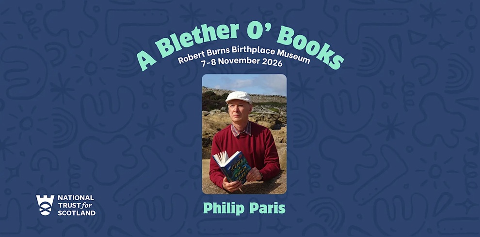 Promotional poster for A Blether O’ Books showing a portrait of author Philip Paris standing outdoors on a rocky coastal landscape, holding an open book and wearing a red jumper and light-coloured cap. Text reads: “A Blether O’ Books, Robert Burns Birthplace Museum, 7–8 November 2026” with “Philip Paris” beneath the image. The National Trust for Scotland logo appears in the bottom left, set against a blue illustrated background.