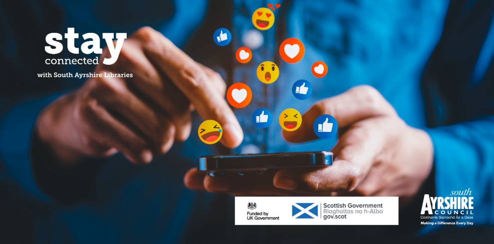 Stay Connected with South Ayrshire Libraries overlayed on photo of hand using phone with social media icons