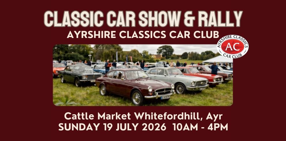 A promotional banner with a deep red background advertising a car event. Large bold white text at the top reads “CLASSIC CAR SHOW & RALLY,” with smaller white text underneath saying “AYRSHIRE CLASSICS CAR CLUB.” On the right side, there is a circular club logo with the letters “AC” inside and the words “Ayrshire Classics Car Club” around the edge. Centered in the banner is a rectangular photograph of a field filled with classic cars parked in rows. The cars include various vintage models in different colours such as burgundy, silver, blue, and red. People are walking among the vehicles. The setting appears to be outdoors on grass with trees and a cloudy sky in the background. At the bottom of the banner, white text reads: “Cattle Market Whitefordhill, Ayr SUNDAY 19 JULY 2026 10AM - 4PM”