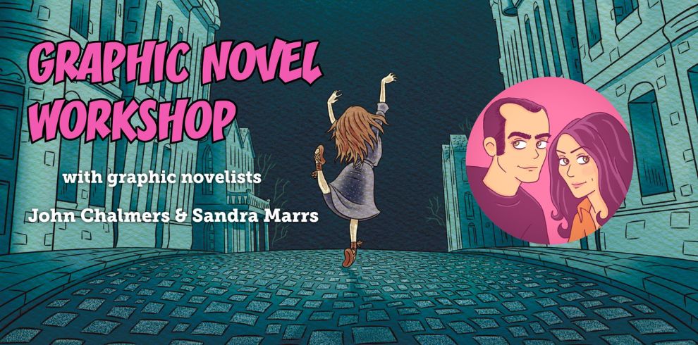 A stylised comic illustration of a teal-toned city street with tall buildings and cobblestone pavement. In the centre, a figure is shown mid-jump with arms raised. Large pink headline text reads “Graphic Novel Workshop,” with smaller white text underneath: “with graphic novelists John Chalmers & Sandra Marrs.” On the right, a circular frame contains illustrated portraits of two creators in a modern comic style.