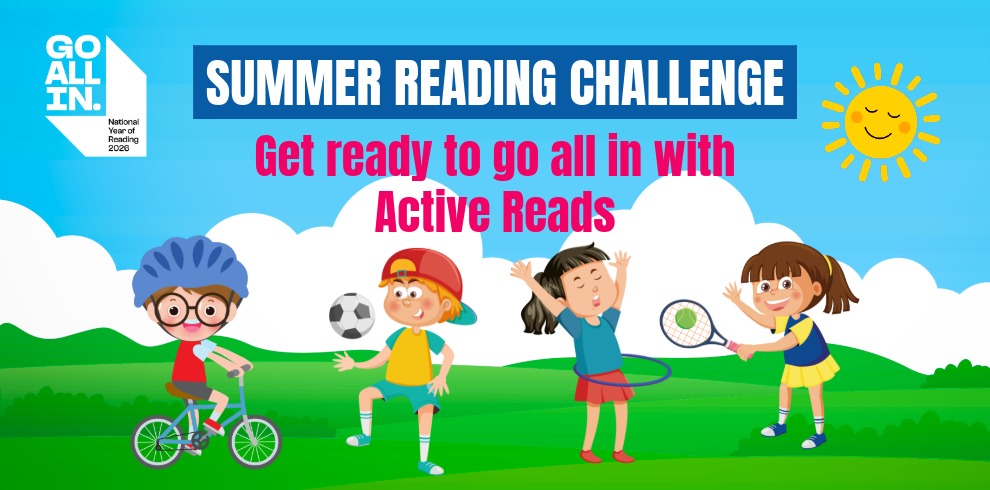 Colorful promotional poster for a “Summer Reading Challenge” with a bright blue sky, white clouds, and green grassy field. At the top is a logo reading “Go All In – National Year of Reading 2026,” and a bold banner says “SUMMER READING CHALLENGE.” Beneath it, large pink text reads “Get ready to go all in with Active Reads.” In the foreground, four cartoon children are playing: one rides a bicycle wearing a helmet, one kicks a soccer ball, one uses a hula hoop, and one plays tennis with a racket. A smiling yellow sun appears in the top right corner.