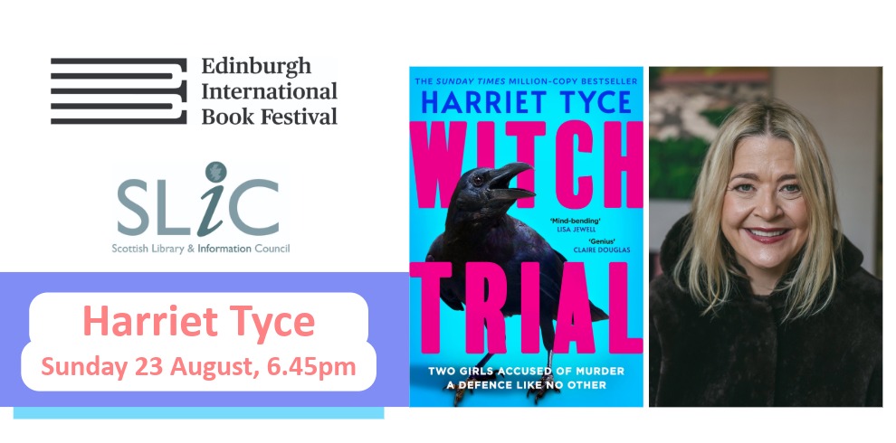 Promotional graphic for an Edinburgh International Book Festival event. The left side displays the Edinburgh International Book Festival logo above the Scottish Library & Information Council (SLIC) logo. A blue banner at the bottom contains the event details: “Harriet Tyce” and “Sunday 23 August, 6.45pm.” In the centre is the cover of the novel Witch Trial, featuring large pink lettering on a bright blue background and an image of a black crow. On the right is a portrait photograph of a person with shoulder-length light-coloured hair, wearing a dark top, seated indoors against a softly blurred background. The design uses white, blue and pink tones throughout.