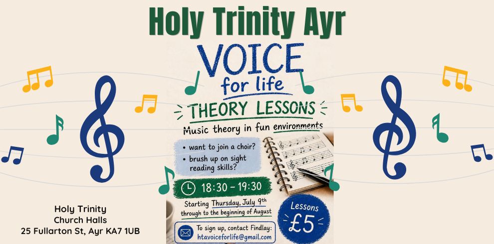 Voice for Life Singing & Music Theory Lessons 4 Promotional image for Holy Trinity, Ayr Voice for Life Theory Lessons. Music theory and sight-reading classes held at Holy Trinity Church Halls, Ayr, featuring musical notes, treble clefs, sheet music and course information. Weekly lessons run from 18:30–19:30 starting Thursday 9 July, helping choir singers improve music reading and singing skills.
