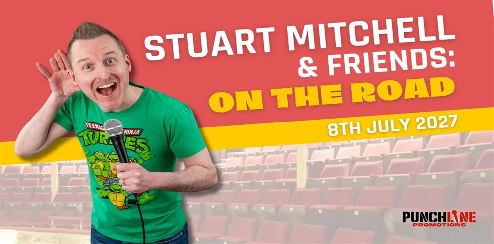 Promotional poster for Stuart Mitchell & Friends: On the Road. On the left, a person wearing a bright green Teenage Mutant Ninja Turtles T-shirt holds a microphone and cups one hand to one ear. The background features rows of theatre seats with a red and yellow graphic banner across the top. Large text reads “STUART MITCHELL & FRIENDS: ON THE ROAD” and “8TH JULY 2027.” The Punchline Promotions logo appears in the bottom-right corner.