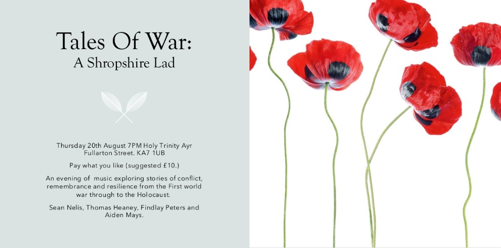 Tales of War: A Shropshire Lad. Thursday 20 August, 7pm, Holy Trinity Church, Fullarton Street, Ayr KA7 1UB